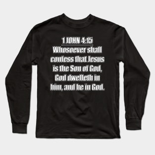 Bible Verse 1 John 4:15 (KJV) Long Sleeve T-Shirt